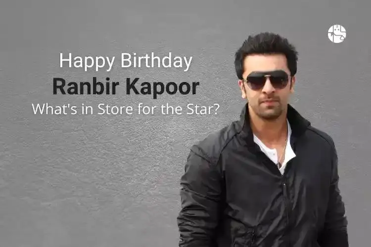Ranbir Kapoor Horoscope – It’s Time To Be Back In Action!