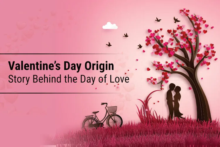 The Origins of Valentine's Day 