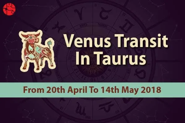 Venus Transit 2018: Venus In Taurus – Effects On 12 Moon Signs