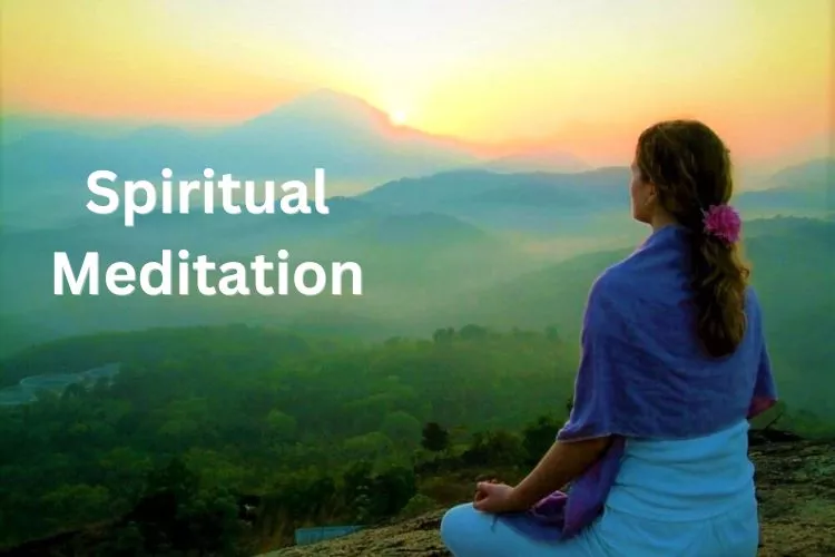 Spiritual Meditation: Mindfulness for Leading a Better Life