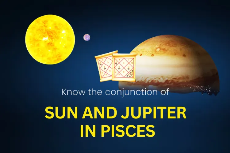 The Transiting Sun and Jupiter Conjunction in Pisces