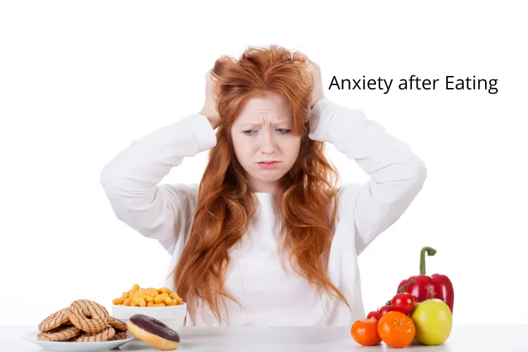 Anxiety After Eating : What Causes Anxiety After Eating?