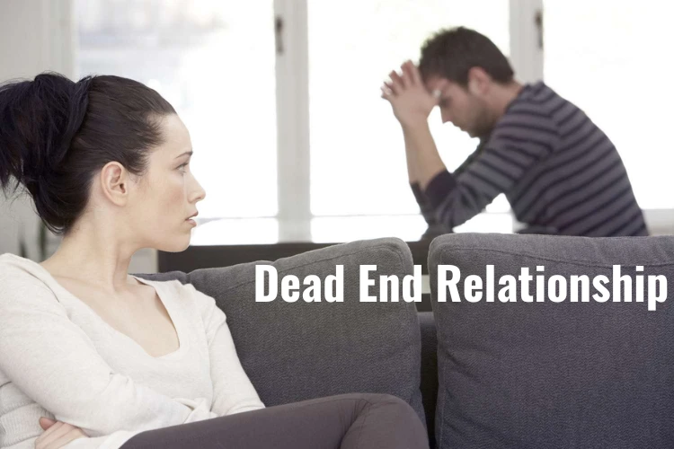 Are You In A Dead End Relationship? 