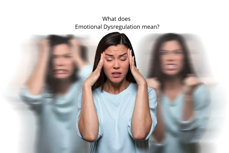 Emotional Dysregulation: Meaning & Treatments