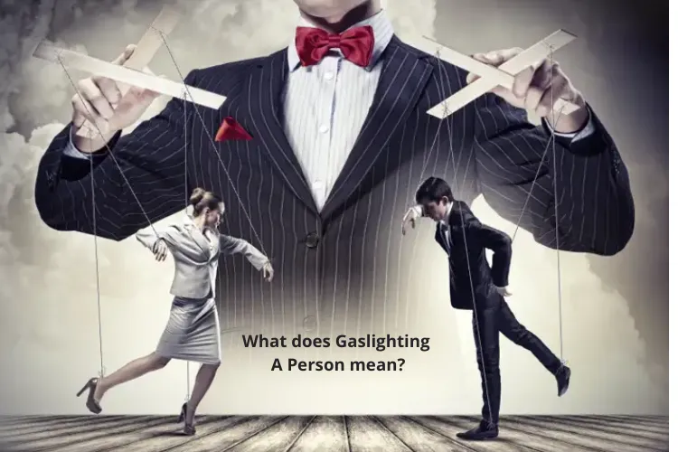 What does Gaslighting A Person Mean?
