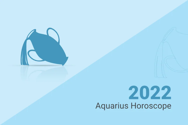 Aquarius Horoscope 2022