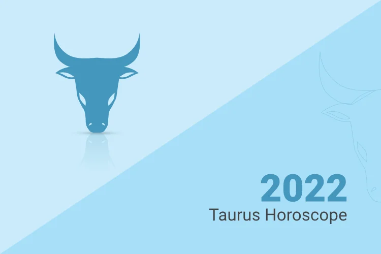 Taurus Horoscope 2022