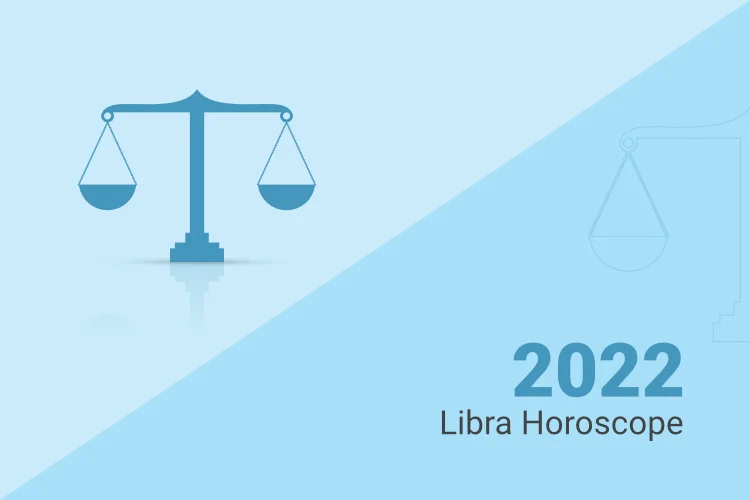 Libra Horoscope 2022