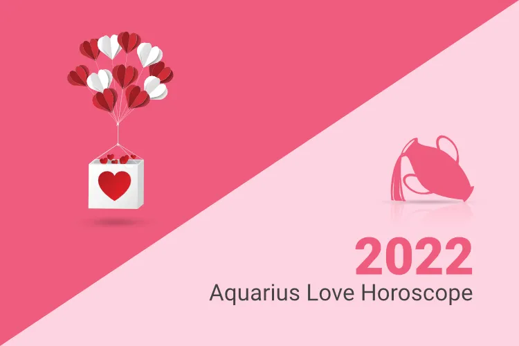 Aquarius Love And Relationship Horoscope 2022