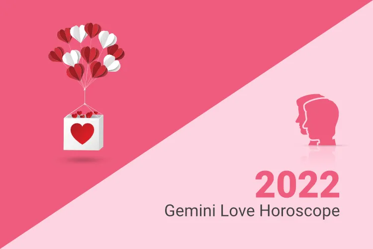 Gemini Love And Relationship Horoscope 2022
