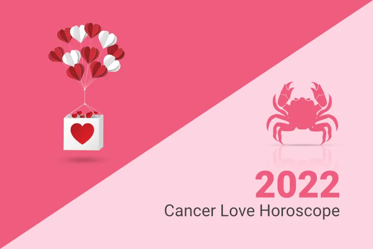 Cancer Love And Relationship Horoscope 2022