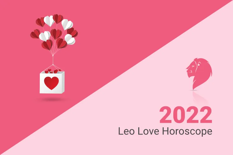 Leo Love And Relationship Horoscope 2022