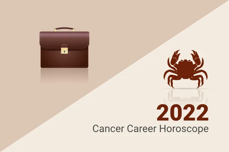 cancer career business horoscope 2022