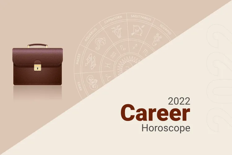 Career Horoscope 2022