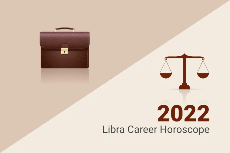 Libra Career Horoscope 2022