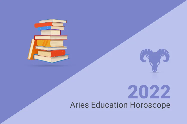 Aries Horoscope 2022 Education