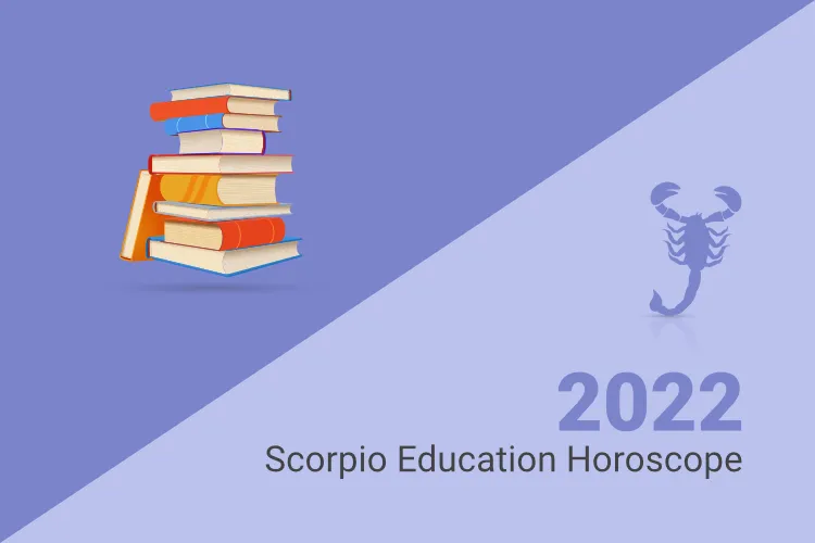 Scorpio Education Horoscope 2022:- Important Changes