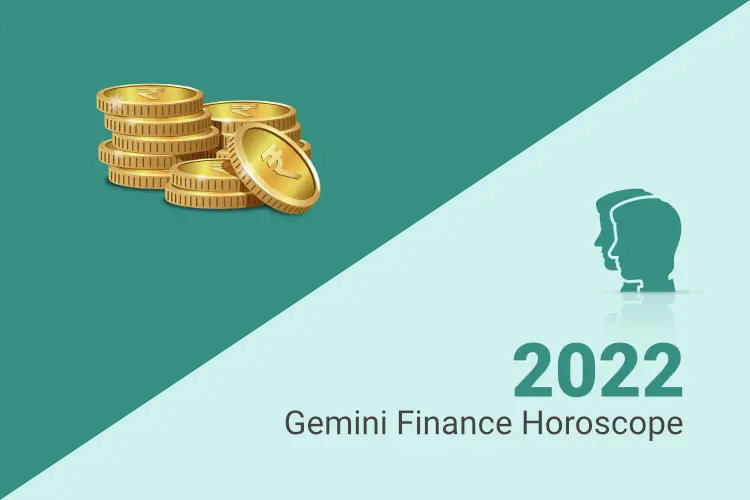Gemini Finance Horoscope 2022