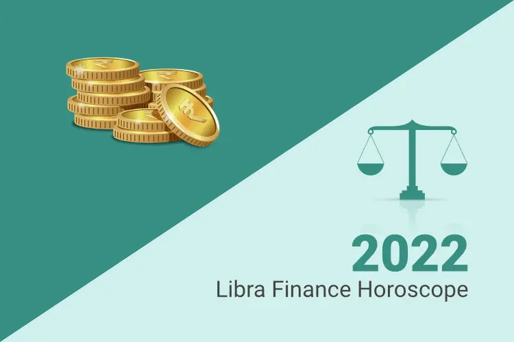 Libra Finance Horoscope 2022