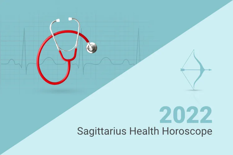 Sagittarius Health Horoscope 2022