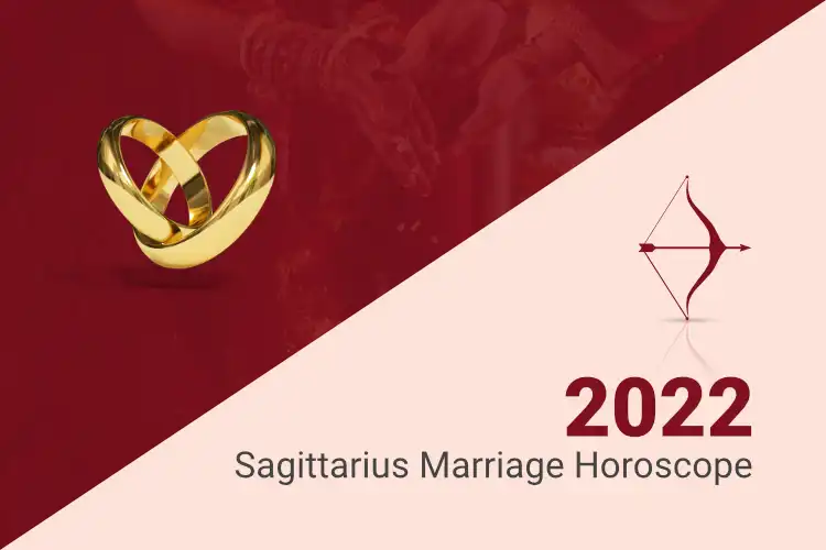 Sagittarius Marriage Horoscope 2022