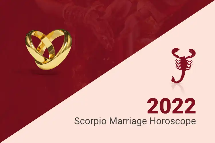 Scorpio Marriage Horoscope 2022 
