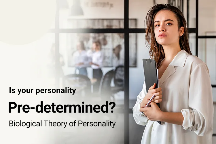 Biological Theory for Pre-determined Personality