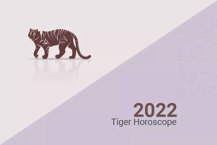 Tiger horoscope 2022