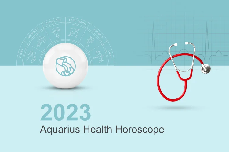 Aquarius Health Horoscope 2023