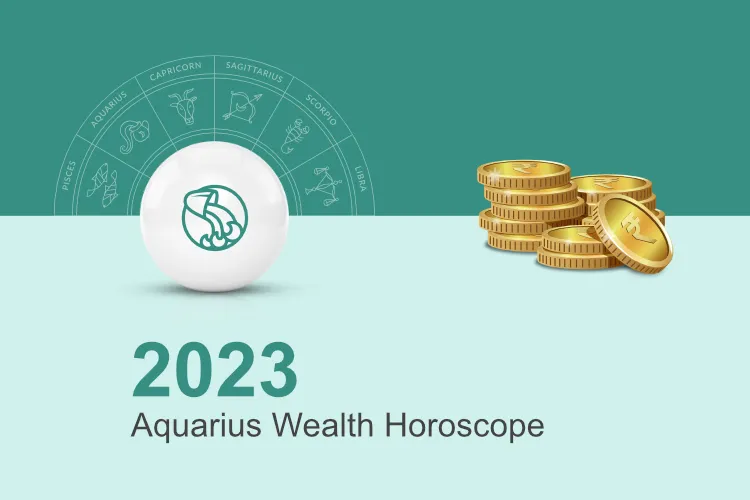 Aquarius Wealth and Property Horoscope 2023