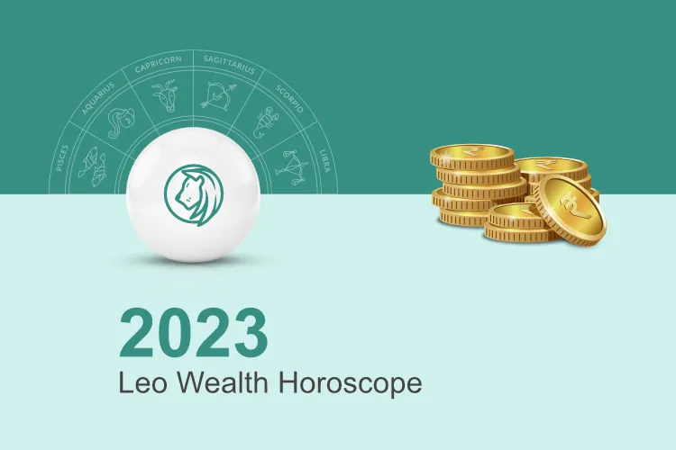 Leo Wealth and Property Horoscope 2023
