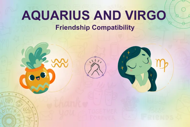 A Complete Guide On Aquarius And Virgo Friendship