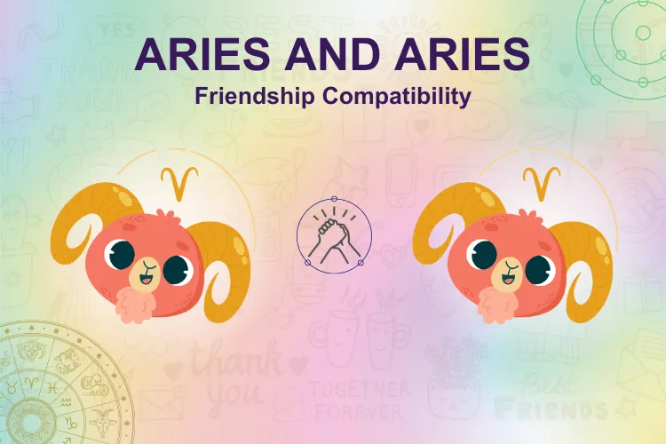 Aries and Aries Friendship