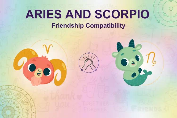 Aries and Scorpio Friendship