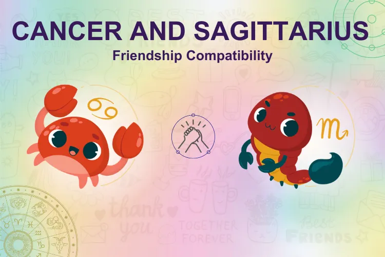 How strong is your bond? Cancer & Sagittarius Friendship Compatibility!