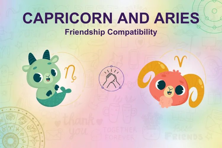 Capricorn and Aries Friendship – Let’s obtain additional information on this.