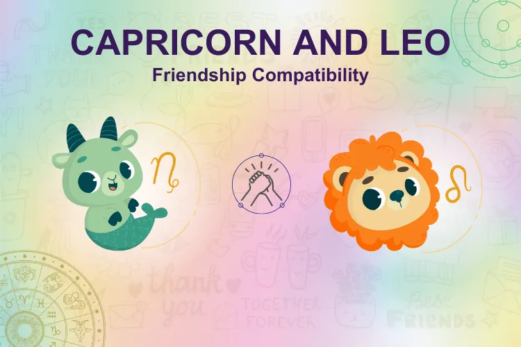 Capricorn and Leo Friendship – Let’s find out more details about it.