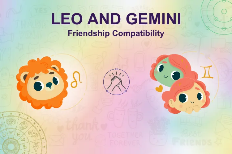 Can Individuals of  Leo & Gemini Zodiac Sign Be Friends?