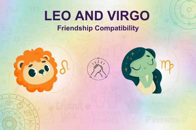 Let us explore friendship compatibility between Leo and Virgo