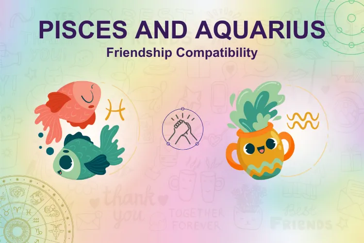 Pisces and Aquarius Friendship