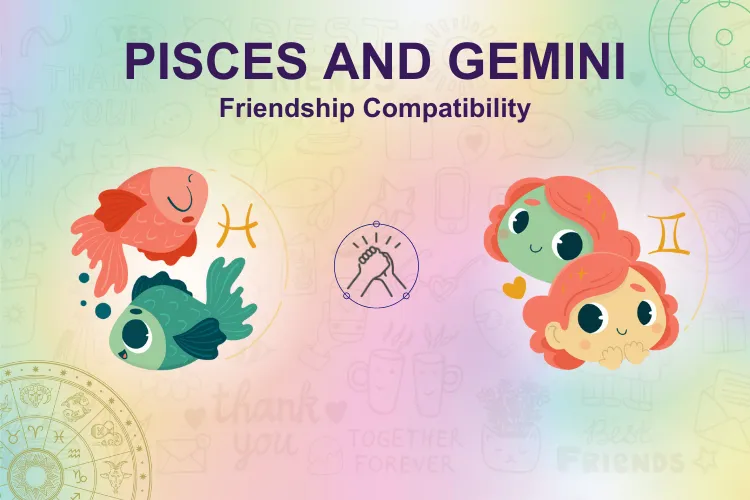 Pisces and Gemini Friendship
