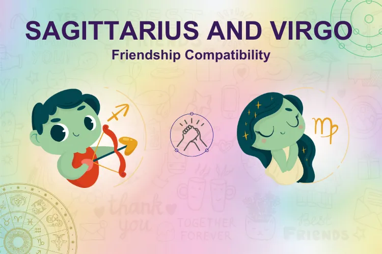 Can Individuals of  Sagittarius & Virgo Zodiac Sign Be Friends?