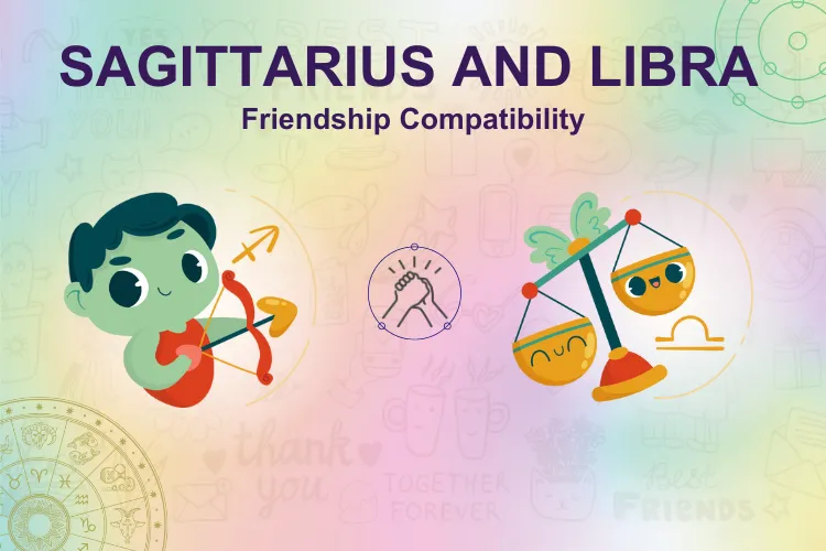 Can Individuals of  Sagittarius & Libra Zodiac Sign Be Friends?