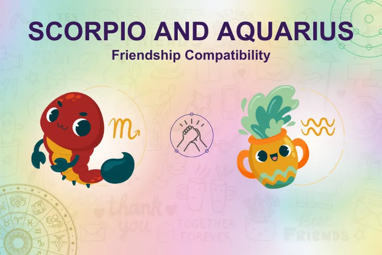 Scorpio and Aquarius Friendship