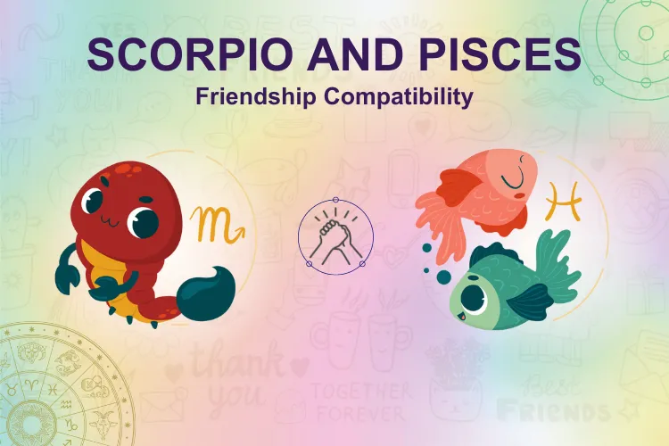 Scorpio and Pisces Friendship