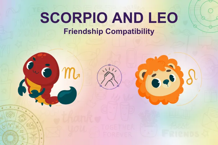 Scorpio and Leo Friendship