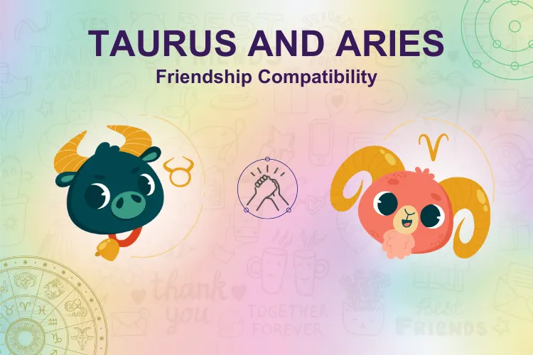 Taurus and Aries Friendship-