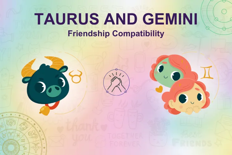 Taurus and Gemini Friendship