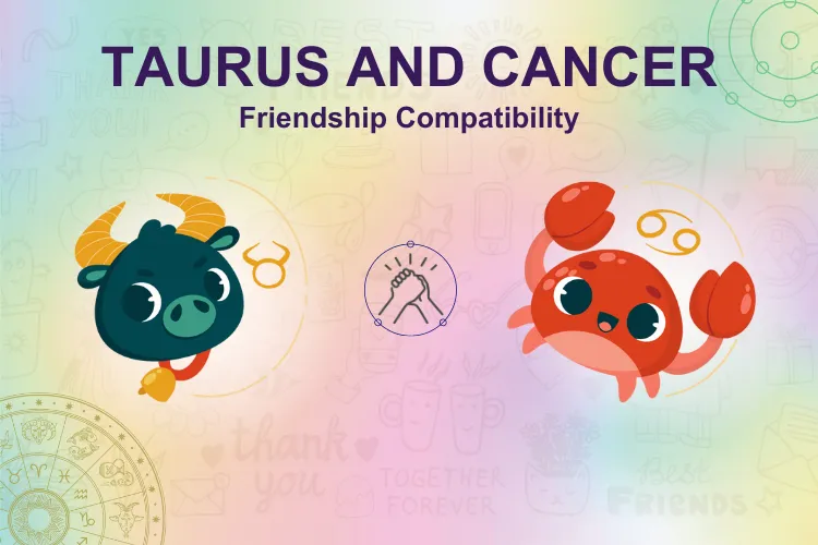 Taurus and Cancer Friendship