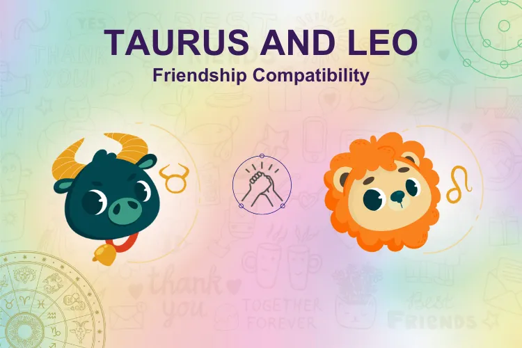 Taurus and Leo Friendship